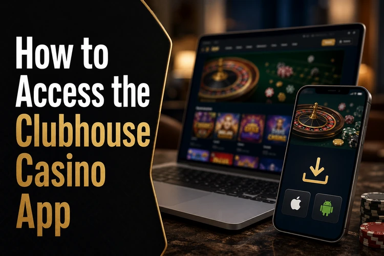 How to Access the Clubhouse Casino App